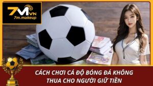 Cách chơi cá độ bóng đá không thua
