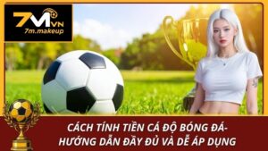 Cách tính tiền cá độ bóng đá