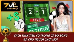 Cách tính tiền cỏ trong cá độ bóng đá