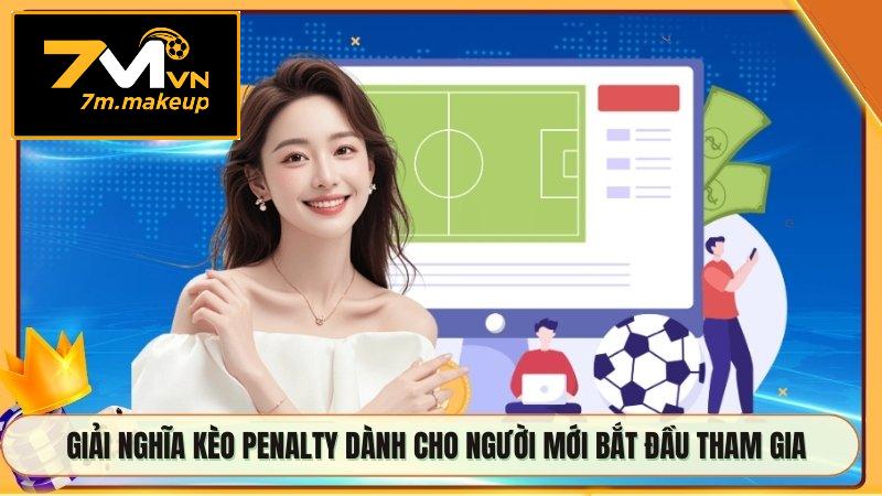Giải nghĩa kèo penalty dành cho người mới bắt đầu tham gia