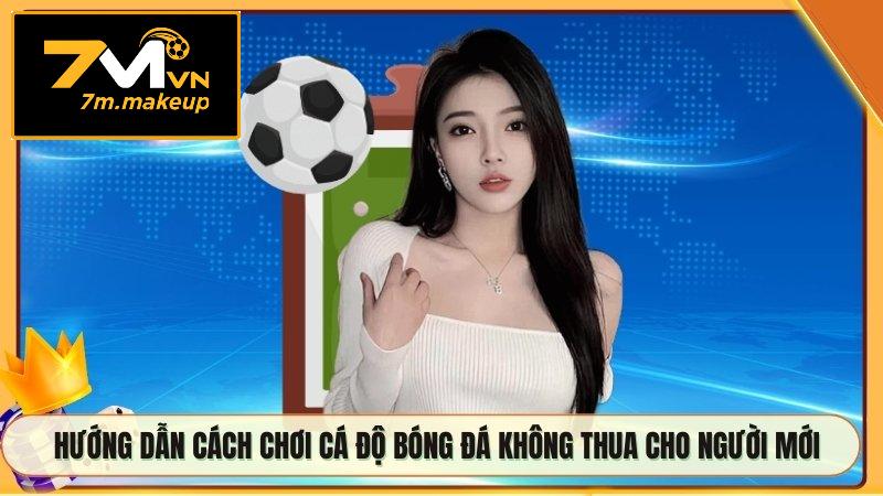 Hướng dẫn cách chơi cá độ bóng đá không thua cho mọi người mới