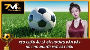 Kèo châu Âu là gì