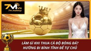 Làm gì khi thua cá độ bóng đá