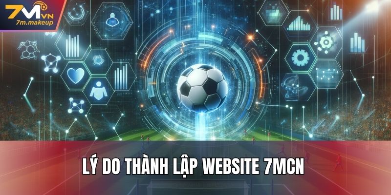 Lý do thành lập website 7MCN