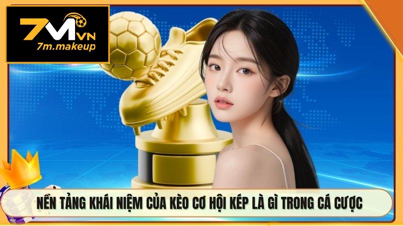 Nền tảng khái niệm của kèo cơ hội kép là gì trong cá cược