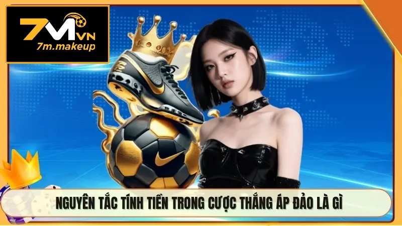 Nguyên tắc tính tiền trong cược thắng áp đảo là gì