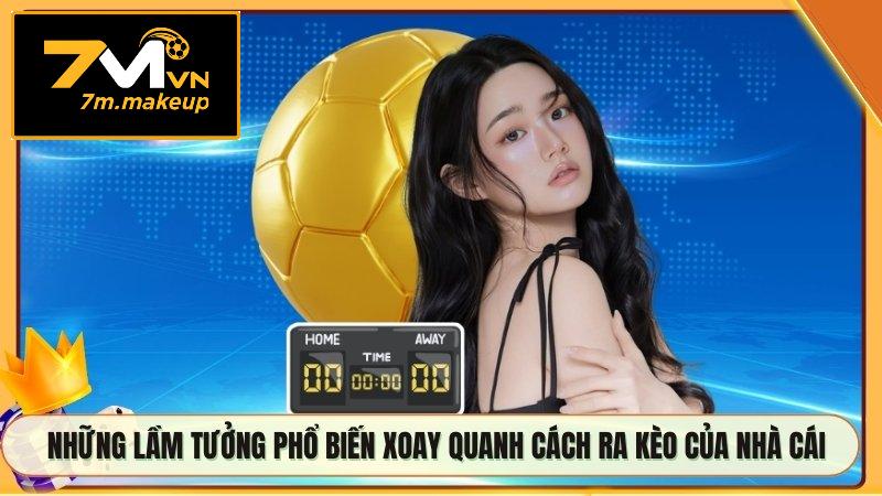 Những lầm tưởng phổ biến xoay quanh cách ra kèo của nhà cái