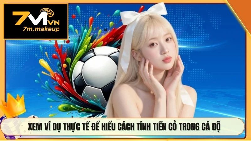 Xem ví dụ thực tế để hiểu cách tính tiền cỏ trong cá độ